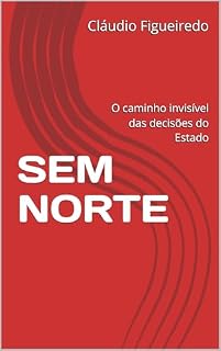 Livro SEM NORTE: O caminho invisível das decisões do Estado