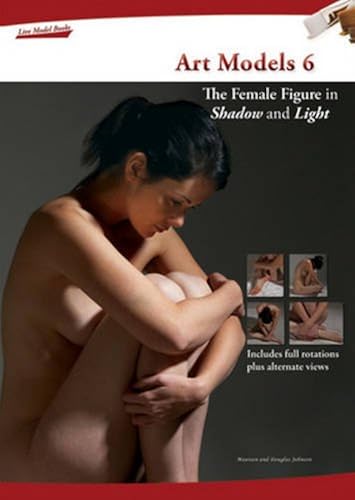 Download Art Models 6: The Female Figure in Shadow and Light PDF
