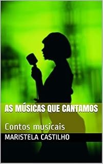 Livro As músicas que cantamos: Contos musicais