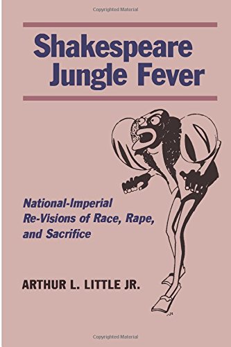 Shakespeare Jungle Fever: National-Imperial Re-Visions of Race, Rape, and Sacrifice