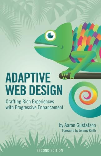 Adaptive Web Design: Crafting Rich Experiences With Progressive Enhancement (Voices That Matter) Adaptive Web Design: Crafting Rich Experiences With Progressive Enhancement (Voices That Matter) Kindle Paperback