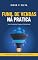 Livro Funil de Vendas na Prática: : Como Transformar Cliques em Clientes Reais (Marketing para negocios Locais)