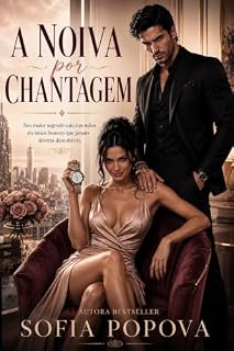 Livro A Noiva por Chantagem: Seu maior segredo caiu nas mãos do único homem que jamais deveria descobri-lo (Damas (Im)perfeitas)