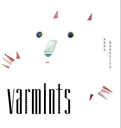 Anna Meredith - Varmints - Zortam Music