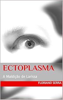 Livro Ectoplasma: A Maldição de Larissa