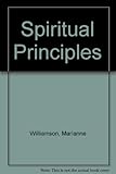 Spiritual Principles: Lectures Based on a Course in Miracles by 