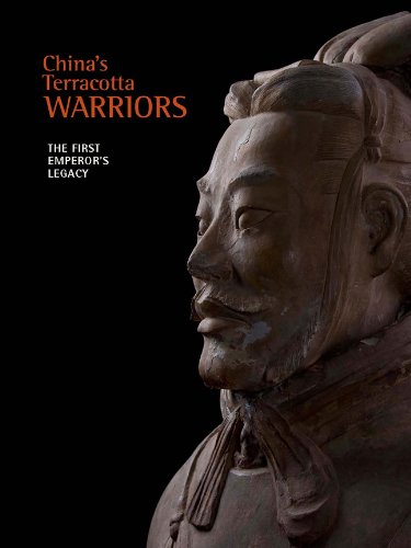China's Terracotta Warriors: The First Emperor's Legacy