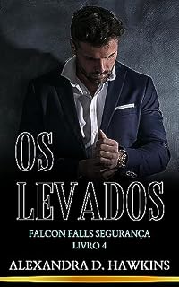 Livro Os Levados: Falcon Falls Segurança Livro 4