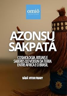 Livro AZONSU SAKPATÁ: COSMOLOGIA, RITUAIS E SABERES DO VODUN DA TERRA ENTRE ÁFRICA E BRASIL