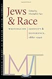 Jews and Race: Writings on Identity and Difference, 1880–1940 (The Brandeis Library of Modern Jewish Thought)