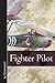 Fighter Pilot (Vintage Aviation Library) by McScotch
