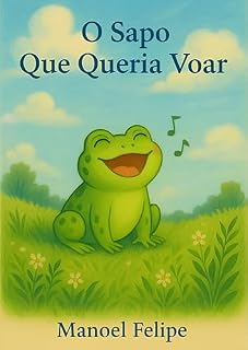 Livro O Sapo Que Queria Voar