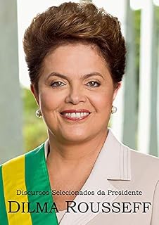 Livro Discursos Selecionados Da Presidente Dilma Rousseff