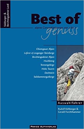 Auswahlfuhrer Best Of Genuss Band 1 Salzburger Berchtesgadener Land Alpine Genussklettereien Von 3 Bis 7 Chiemgauer Alpen Loferer Leoganger Hohe Tauern Dachstein Salzkammergutberge Amazon De Kuhberger Rudolf Forchthammer Gerald Bucher