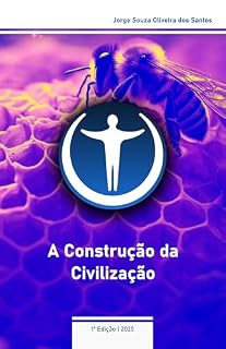 Livro A Construção da Civilização: a jornada milenar de nossa espécie até aqui e os próximos passos