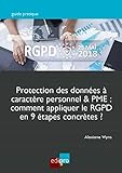 PROTECTION DES DONNEES A CARACTERE PERSONNEL & PME : COMMENT APPLIQUER LE RGPD (GUIDE PRATIQUE) (French Edition) by