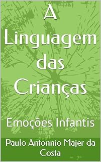 Livro A Linguagem das Crianças: Emoções Infantis