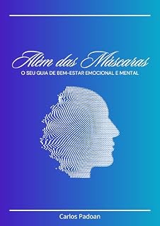 Livro Além das Máscaras: O seu guia de bem-estar emocional e mental