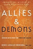 Allies & Demons: Working with Spirit for Power and Healing by CCH, Renee LaVallee McKenna MA