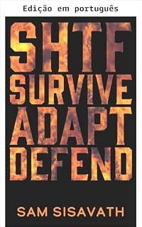 Livro SHTF: Sobreviva, adapte, defenda (Livro 1)