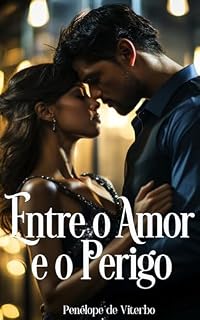 Livro Entre o Amor e o Perigo