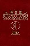 The Book of Resolutions of The United Methodist Church 2012 by Marvin W. Cropsey