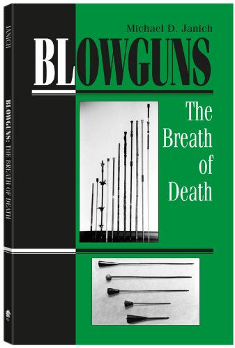 Blowguns: The Breath Of Death