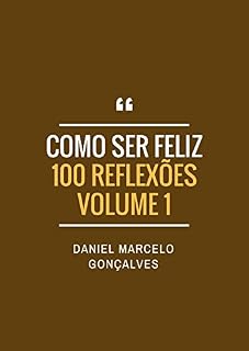Livro Como Ser Feliz: 100 Reflexões (Coleção como ser feliz)