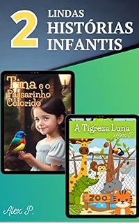 Livro 2 Lindas Histórias Infantis: Tina e o Passarinho Colorido / A Tigresa Luna