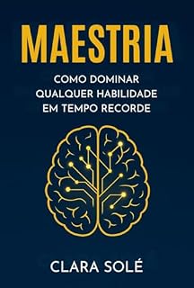 Livro Maestria: Como Dominar Qualquer Habilidade em Tempo Recorde