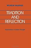 Tradition and Reflection : Explorations in Indian Thought, Halbfass, Wilhelm, 0791403629