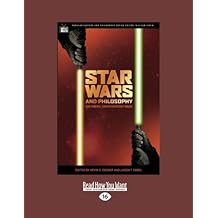 Star Wars and Philosophy: More Powerful Than You Can Possibly Imagine