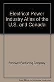 Image de Electric Power Industry Atlas of the U.S. & Canada