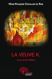 La  veuve K. ou La vie de château