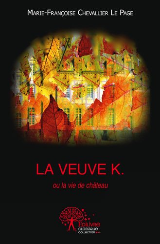 La  veuve K. ou La vie de château