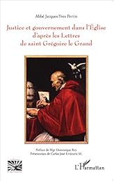 Justice et gouvernement dans l'Église d'après les lettres de saint Grégoire le Grand