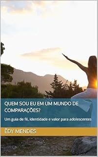 Livro Quem Sou Eu em um Mundo de Comparações?: Um guia de fé, identidade e valor para adolescentes