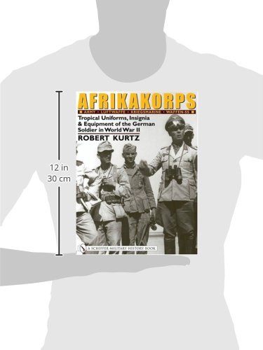 Afrikakorps: Army  Luftwaffe  Kriegsmarine Waffen-SS : Tropical Uniforms, Insignia & Equipment of the German Soldier in World War II - Thumbnail 2