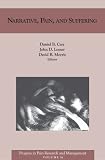 Narrative, Pain, and Suffering (Progress in Pain Research and Management, V. 34) by Daniel B. Carr, John D. Loeser