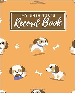 My Shih Tzu S Record Book Pet Journal Log Book Medical Vet