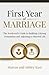 First Year of Marriage: The Newlywed's Guide to Building a Strong Foundation and Adjusting to Married Life by Marcus Kusi, Ashley Kusi