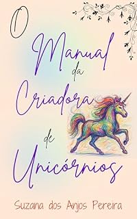 Livro O Manual da Criadora de Unicórnios