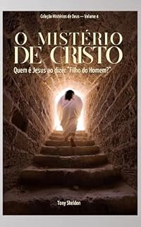 Livro O Mistério de Cristo: Quem é Jesus ao Dizer “Filho do Homem”? (Os Mistério de Deus Livro 2)