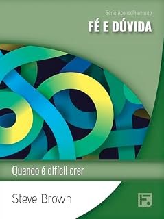Livro Fé e dúvida: quando é difícil crer (Série Aconselhamento Livro 51)