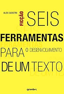 Livro Seis Ferramentas para o Desenvolvimento de um Texto: Ficção