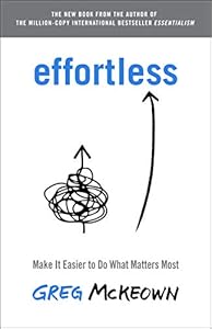 Effortless: Make It Easier to Do What Matters Most book cover