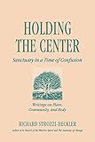 Holding the Center: Sanctuary in a Time of Confusion by 