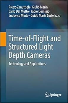 Time-of-Flight and Structured Light Depth Cameras: Technology and Applications