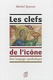 CLEFS DE L'ICONE (LES) (BEAUX LIVRES) by 