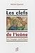 CLEFS DE L'ICONE (LES) (BEAUX LIVRES) by 
